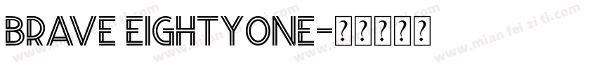 BRAVE Eightyone字体转换